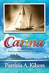 Carina: An Alaskan Family's Three Year Sailing Adventure in the South Seas Carina: An Alaskan Family's Three Year Sailing Adventure in the South Seas