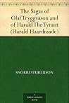 The Sagas Of Olaf Tryggvason And Of Harald The Tyrant (Harald Haardraade) The Sagas Of Olaf Tryggvason And Of Harald The Tyrant (Harald Haardraade)