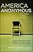America Anonymous: Eight Addicts in Search of a Life