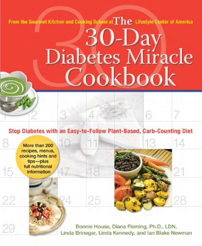 The 30-Day Diabetes Miracle Cookbook: Stop Diabetes with an Easy-to-Follow Plant-Based, Carb-Counting Diet (Kindle Edition)