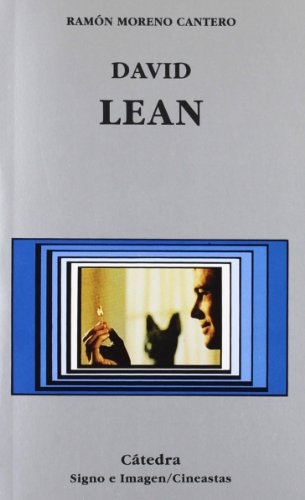 David Lean (Signo E Imagen: Cineastas/ Sign and Image: Filmmakers) (Spanish Edition)