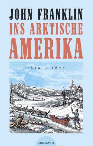 Ins arktische Amerika. 1819 - 1822.