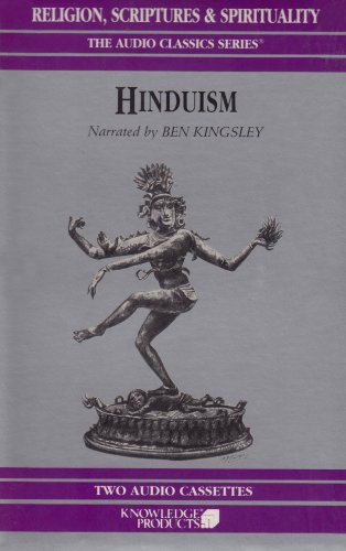 Hinduism: Religion, Scriptures & Spirituality (The Audio Classics)