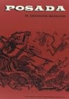 Posada/ Hostel: El Grabador Mexicano/ the Mexican Engraving (Spanish Edition) Posada/ Hostel: El Grabador Mexicano/ the Mexican Engraving (Spanish Edition)