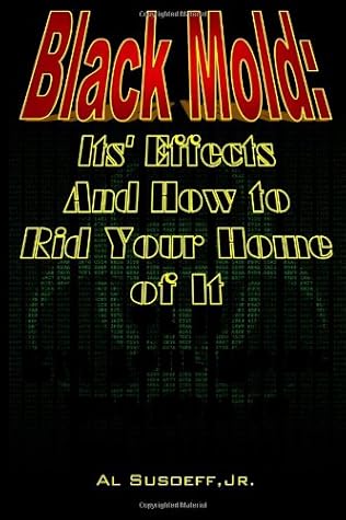 Black Mold: Its Effects and How to Rid Your Home of It