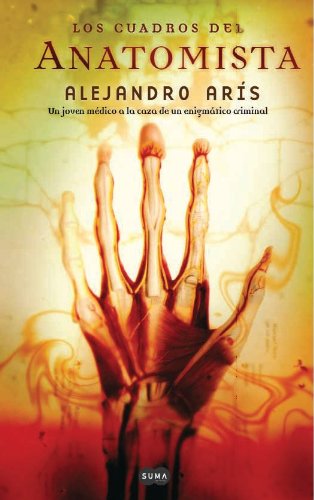 Portada de Los cuadros del anatomista: Un joven médico a la caza de un enigmático criminal, de Aris Fernandez Alejandro