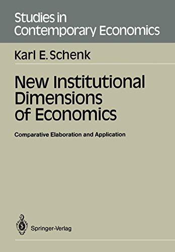 New Institutional Dimensions of Economics: Comparative Elaboration and Application (Studies in Contemporary Economics)
