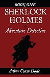 Sherlock Holmes: Adventure Detective, Book One Sherlock Holmes: Adventure Detective, Book One