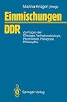 Einmischungen / DDR: zu Fragen der Ökologie, Verhaltensbiologie, Psychologie, Pädagogik, Philosophie u. a. (German Edition)