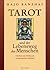 Tarot Und Der Lebensweg Des Menschen: Die Reise Des Helden Als Mythologischer Schlüssel