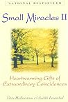 Small MIracles II: Heartwarming Gifts of Extraordinary Coincidences