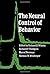The Neural Control of Behavior