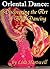 Oriental Dance: Discovering the Art of Belly Dancing