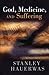 God, Medicine, and Suffering