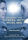 Sharing the Gospel with Muslims Sharing the Gospel with Muslims