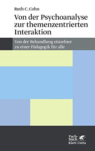 Von der Psychoanalyse zur themenzentrierten Interaktion. Von der Behandlung einzelner zu einer Pädagogik für alle. (Paperback)