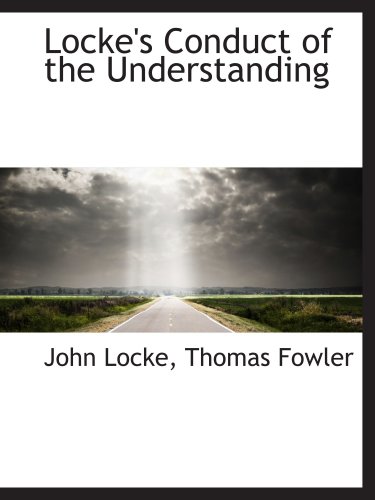 Locke's Conduct of the Understanding