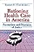 Rationing Health Care in America: Perceptions and Principles of Justice