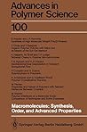 Macromolecules: Synthesis, Order and Advanced Properties (Advances in Polymer Science, 100) Macromolecules: Synthesis, Order and Advanced Properties (Advances in Polymer Science, 100)
