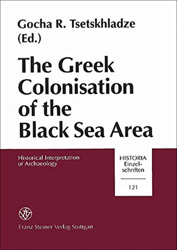 The Greek Colonisation of the Black Sea Area (Historia - Einzelschriften)