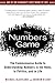 The Numbers Game: The Commonsense Guide to Understanding Numbers in the News, in Politics, and in Life