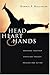 Head, Heart & Hands: Bringing Together Christian Thought, Passion and Action