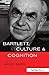 Bartlett, Culture and Cognition