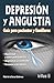 Depresion, Angustia Y Bipolaridad/Depression, Anguish and Bipolarity: Guia para pacientes y familiares (Spanish Edition)