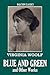Blue and Green and Other Works by Virginia Woolf (Halcyon Classics)