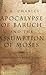 The Apocalypse of Baruch and the Assumption of Moses