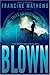 Blown (Caroline Carmichael Book 2)