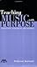 Teaching Music with Purpose by Peter Loel Boonshaft Teaching Music with Purpose by Peter Loel Boonshaft