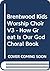 Brentwood Kids Worship Choir V3 - How Great Is Our God Choral... by Brian Green