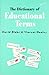 The Dictionary of Education...