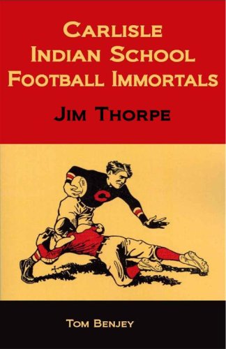 Carlisle Indian School Football Immortals: Jim Thorpe (Kindle Edition)