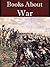 Books About War (14 books anthology) [Illustrated]