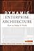 Dynamic Enterprise Architecture: How to Make It Work