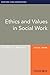 Ethics and Values in Social...