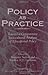 Policy as Practice: Toward a Comparative Sociocultural Analysis of Educational Policy (Sociocultural Studies in Educational Policy Formation and Appropriation Book 1)