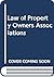 Law of Property Owners Asso...