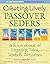 Creating Lively Passover Seders: A Sourcebook of Engaging Tales, Texts & Activities