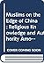 Muslims on the Edge of China: Religious Knowledge and Authority Amongst the Uyghurs of Xinjiang (Royal Asiatic Society Books)