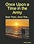 Once Upon A Time In The Army by Peter Knowles