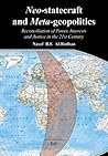 Neo-statecraft and Meta-geopolitics: Reconciliation of Power, Interests and Justice in the 21st Century Neo-statecraft and Meta-geopolitics: Reconciliation of Power, Interests and Justice in the 21st Century