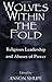 Wolves Within the Fold: Religious Leadership and Abuses of Power