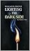 Lighting the Dark Side (Six Modern Tales)