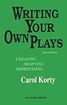 Writing Your Own Plays: Creating, Adapting, Improvising