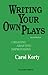 Writing Your Own Plays: Creating, Adapting, Improvising