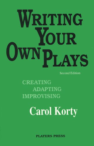 Writing Your Own Plays: Creating, Adapting, Improvising (Paperback)