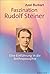 Faszination Rudolf Steiner:...